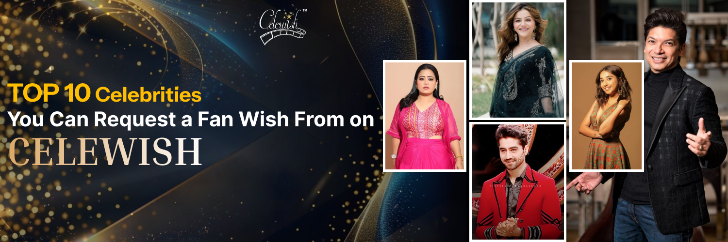 Top 10 celebrities you can request a fan wish from on Celewish