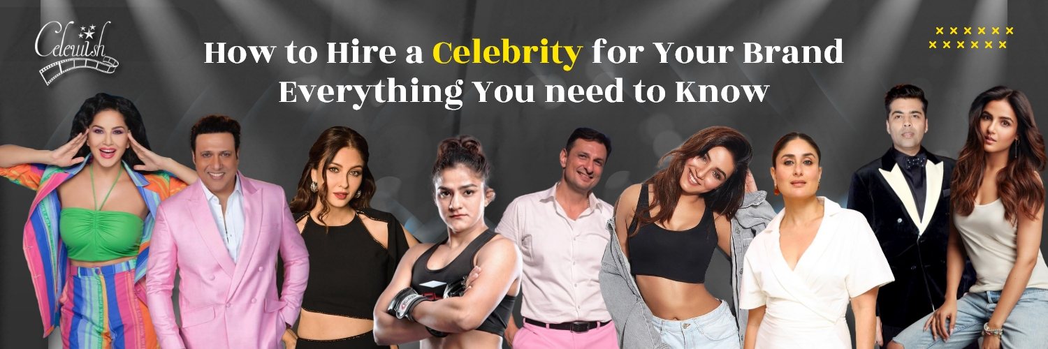Hire a Celebrity for Your Brand
