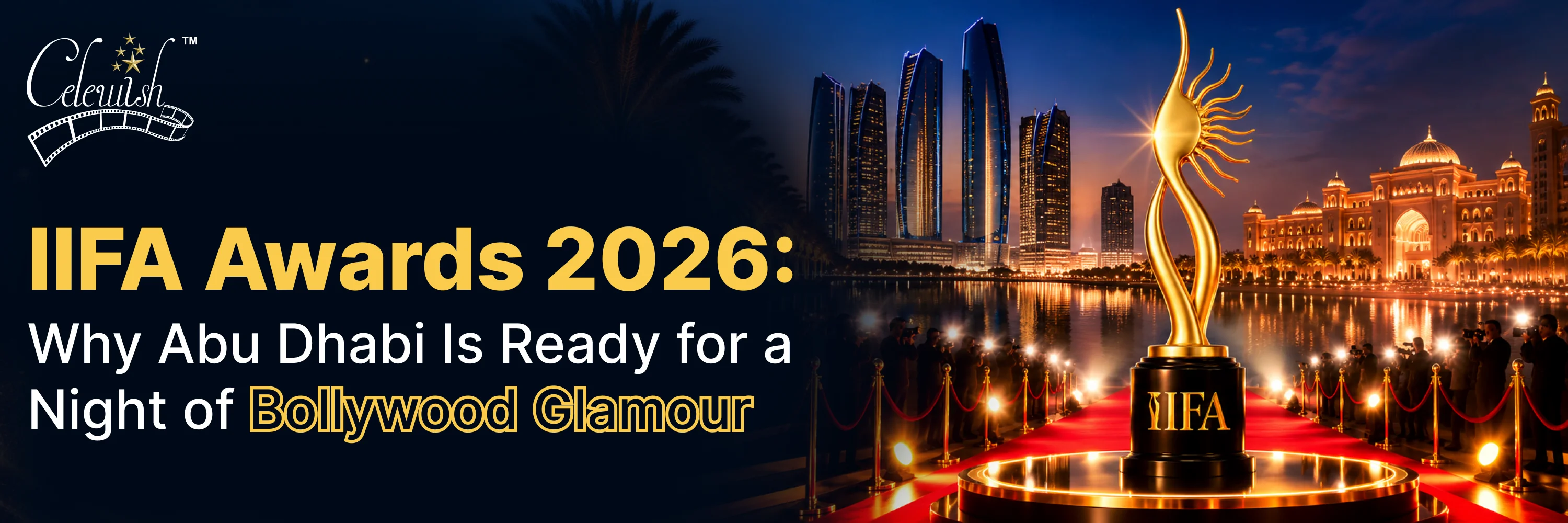 IIFA Awards 2027: Why Abu Dhabi Is Ready for a Night